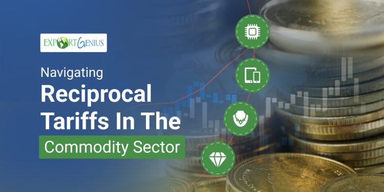 Strategies for Navigating Reciprocal US Tariffs on Commodities