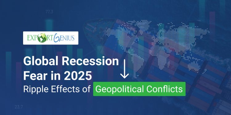 Global Recession Fear in 2025: How Geopolitical Tensions Shape Trade, Economic Growth, and Technological Advancements