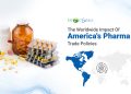 How US Pharma Tariffs Are Disrupting Global Health and Innovation